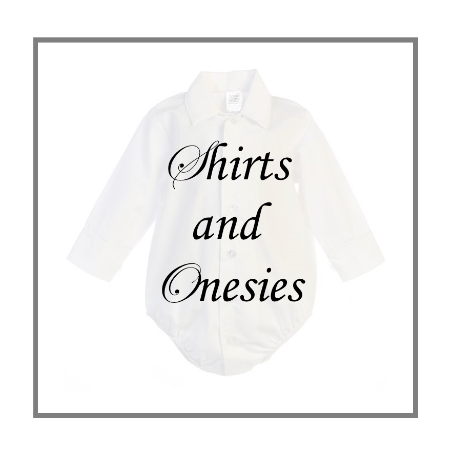 Shirts and Onesies
